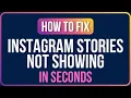 How to Fix Instagram Stories Not Showing Up 2025 (Easy Tutorial)