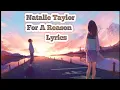 Download Lagu Natalie Taylor - For A Reason ( Lyrics )
