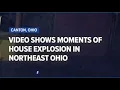 captures moment of Canton Ohio house explosion