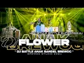 DJ BATTLE SUMBERSEWU ‼️ DJ FLOWER - BASS PANJANG SEDUNIA 🔥