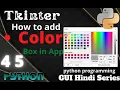 Colorchooser in tkinter 45 Python Programmig GUI hindi Series