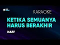 Download Lagu Naff - Ketika Semuanya Harus Berakhir Karaoke