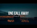 Download Lagu One call away lyrics - Charlie Puth