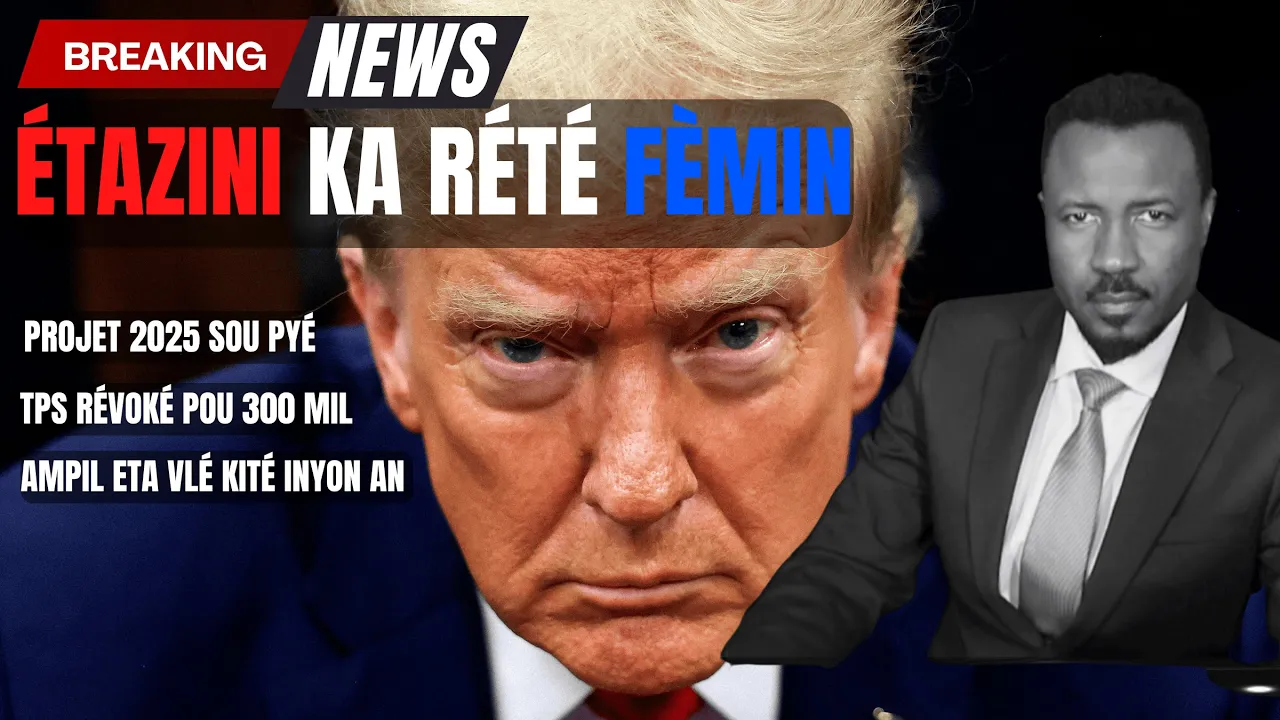 NOUVÈL CHO - TPS RÉVOKÉ POU 300  MIL - TRUMP AMBRASSÉ PROJÈCT 2025 - AMPIL RÉVOKASYON - ABNER GELIN