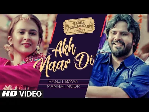Download MP3 Akh Naar Di: Ranjit Bawa, Mannat Noor | Alfaaz | Roopi Gill | Vadda Kalakaar | Latest Punjabi Songs