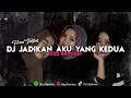 Download Lagu DJ JADIKAN AKU YANG KEDUA VIRAL TIKTOK TERBARU 2023