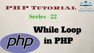 PHP Tutorial For Beginners Series 22 While Loop