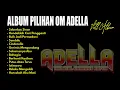 Download Lagu Album Pilihan || Om Adella 2021