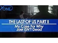 Video di The Last of Us Part II - My Case For Why Joel Isn't Dead
