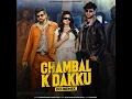 Chambal K Dakku Dj Remix