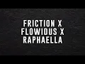 Friction, Flowidus & Raphaella - By Your Side