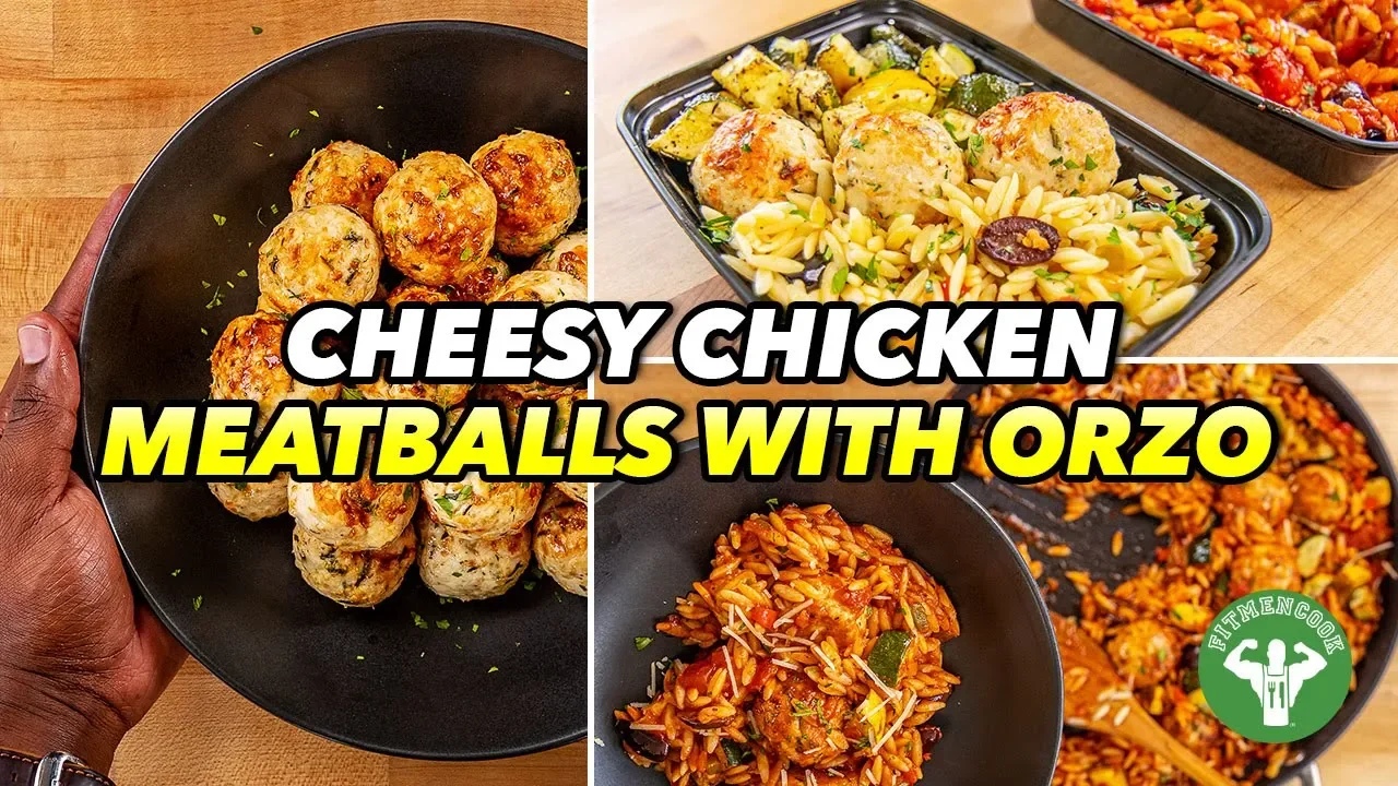 Meal Prep - Cheesy Chicken Meatballs Recipe with Orzo