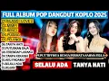 Lagu SELALU ADA - TANYA HATI - Puput Tiffisya |FULL ALBUM DANGDUT KOPLO 2025   Bunga Permata, Sahma Fella