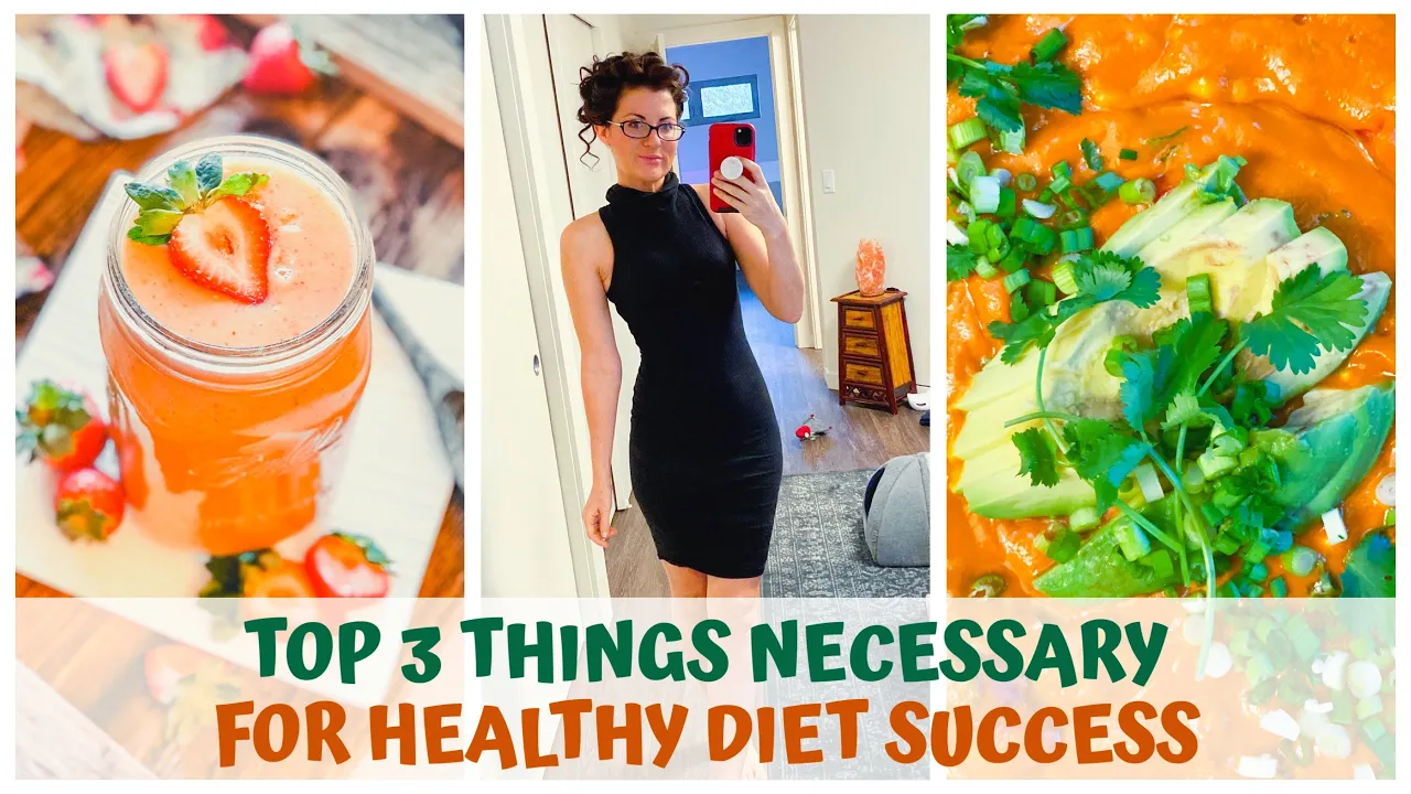 TOP 3 THINGS NECESSARY FOR HEALTHY DIET SUCCESS  NEW YEARS RESOLUTIONS