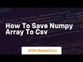 how to save numpy array to csv
