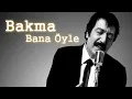 Müslüm Gürses - Bakma Bana Öyle