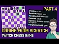 Coding From Scratch - TWITCH CHESS GAME Part 4