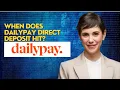 When does Dailypay direct deposit hit