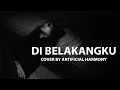 Lagu DI BELAKANGKU - NOAH | COVER FEMALE BY ARTIFICIAL HARMONY