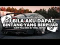 Lagu DJ BILA AKU DAPAT BINTANG YANG BERPIJAR MENTARI YANG TENANG BERSAMAKU DISINI | DJ SUARA HIJAU DAUN
