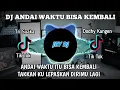 Download Lagu DJ ANDAI WAKTU BISA KEMBALI REMIX | FULL BASS TERBARU VIRAL TIK TOK