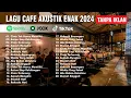 Download Lagu LAGU CAFE AKUSTIK ENAK DIDENGAR 🎶🎶 | 2024 TANPA IKLAN