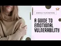 Embrace Your Emotions A Guide to Emotional Vulnerability