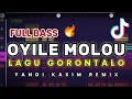 Download Lagu DJ OYILE MOLOU GORONTALO [ FULL BASS ] YANDI KASIM REMIX !!!