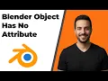 Blender Error Object Has No Attribute Easy Fix Guide