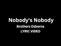 Brothers Osborne - Nobody's Nobody (Lyric Video)