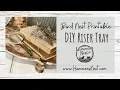 FREE PRINTABLE - Riser Tray Tutorial