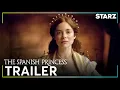 Download Lagu The Spanish Princess | Official Trailer | STARZ