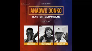 Anadwo Donko Ft Romens Gh Abu Golden Touffic Nova 