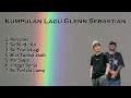 Download Lagu LAGU GLENN SEBASTIAN FULL ALBUM || LAGU TIMUR