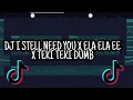 DJ I STEEL NEED YOU X ELA ELA EE X TEKI TEKI DUMB STYLE AWAN AXELLO SULING  FREE FLM + FULL SAMPLE