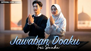 tri suaka jawaban doaku official liric video 