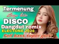 Lagu DISCO DANGDUT REMIX ELECTONE 2026 || TERMENUNG LAGU HITS ORGAN TUNGGAL TERBARU FULL BASS GLERR