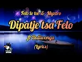 Felo le tee & Myztro - Dipatje tsa Felo (Lyrics) - ft Daliwonga