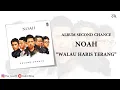 Download Lagu NOAH · Walau Habis Terang [Video Lirik]