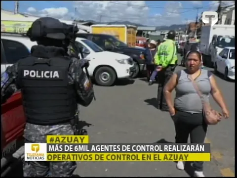 Más de 6 mil agentes de control realizarán operativos de control en el Azuay
