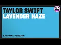 Taylor Swift - Lavender Haze (Karaoke Version)