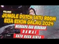 DJ JUNGLE DUTCH SATU ROOM BISA BIKIN GALAU ‼️ MENGAPA KAU BERUBAH X DAWAI X SATU RASA CINTA‼️2024