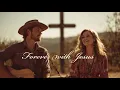Forever with Jesus