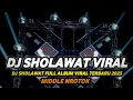 Download Lagu DJ SHOLAWAT FULL ALBUM TERBARU 2025 FULL BASS HOREG MIDDLE NROTOK NULUP