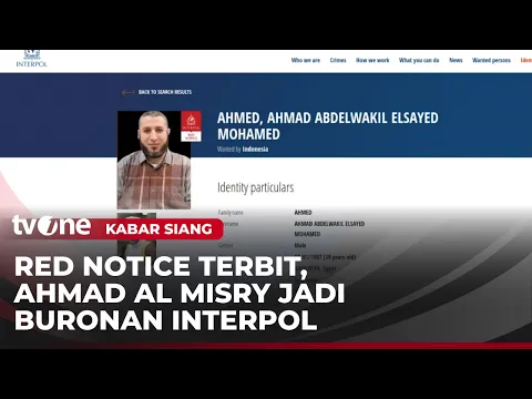 Interpol Terbitkan Red Notice Ahmad Al Misry