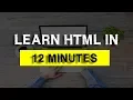 Learn HTML in 12 Minutes