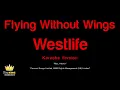 Westlife - Flying Without Wings (Karaoke Version)