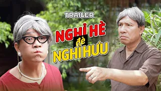 TRAILER | NGHỈ HÈ ĐÈ NGHỈ HƯU - ĐỖ DUY NAM, QUANG THẮNG MŨI TO... | Công Chiếu 08.08.2025