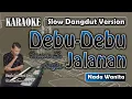 Download Lagu Debu Debu Jalanan | Karaoke Nada Wanita | Imam S Arifin | Slow Dangdut Version | SiKeCe | Lirik