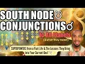 SOUTH NODE CONJUNCTIONS Superpowers From Your Past Life The Lesson They Hold In This Life